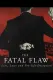 The Fatal Flaw: Lies, Laws, & Pro-life Deception