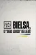 Bielsa -  O Deus Louco do Leeds