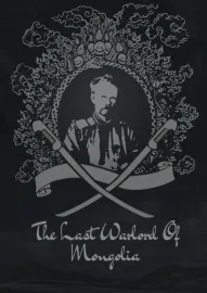 The Last Warlord of Mongolia