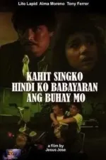Kahit singko ay di ko babayaran ang buhay mo