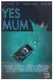 Yes Mum