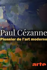 Paul Cézanne, pionnier de l'art moderne