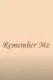 Remember Me