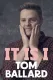Tom Ballard: It Is I