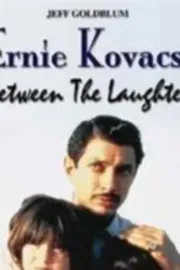 Ernie Kovacs: Between the Laughter