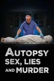 Autopsy: Sex, Lies and Murder