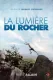 La Lumière du Rocher