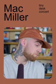 Mac Miller: Tiny Desk Concert
