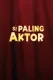 Si Paling Aktor