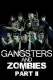 Gangsters & Zombies: Part II