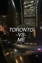 Toronto vs. Me