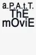 a.P.A.t.T. - The Movie