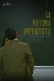La Víctima Imperfecta