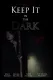 Keep It in the Dark