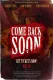 Come Back Soon