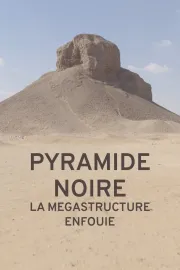 Pyramide noire : la mégastructure enfouie