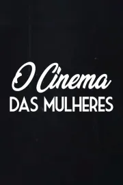 O Cinema das Mulheres