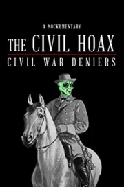The Civil War Hoax: Civil War Deniers