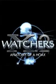 Watchers 10 Part 2: Anatomy of a Hoax