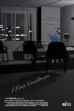 I Fear Goodbyes