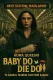 Baby Do Die Do