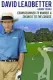 David Leadbetter : Taking It To The Course
