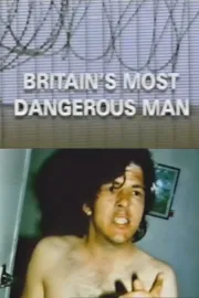 Dispatches: Britain's Most Dangerous Man