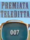 Premiata Teleditta - 007