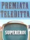 Premiata Teleditta - Supereroi