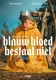 Blauw Bloed Bestaat Niet