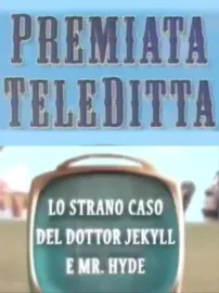 Premiata Teleditta - Lo strano caso del Dottor Jekyll e Mister Hyde