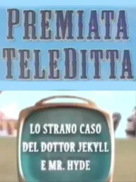 Premiata Teleditta - Lo strano caso del Dottor Jekyll e Mister Hyde