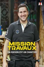 Mission travaux : Ma maison est un chantier