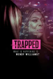 Trapped: What Is Happening to Wendy Williams?"