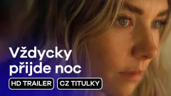 Vždycky přijde noc: trailer