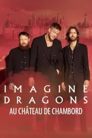 Imagine Dragons, live à Chambord