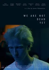 We Are Not Dead Yet