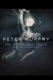 Peter Murphy – Mr. Moonlight Tour: 35 Years Of Bauhaus