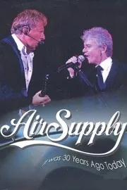 Air Supply: It Was 30 Years Ago Today 1975-2005