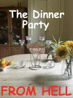 The Dinner Party from HELL!