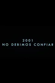 2001 No debimos confiar