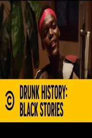Comedy Central, Drunk history: Black Stories