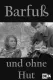 Barfus und ohne Hut