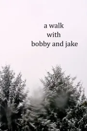 a walk with bobby and jake