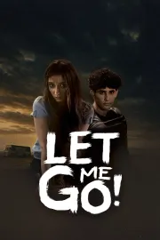 Let Me Go!