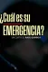 ¿Cuál es su emergencia?