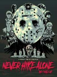 Never Hike Alone: The Final Cut