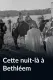 Cette nuit-là à Bethléem