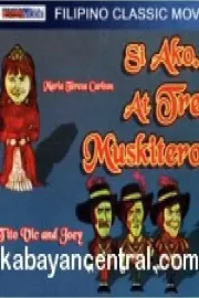 Si Ako At... Tres Muskiteros!