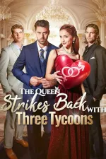 The Queen Strikes Back With Three Tycoons